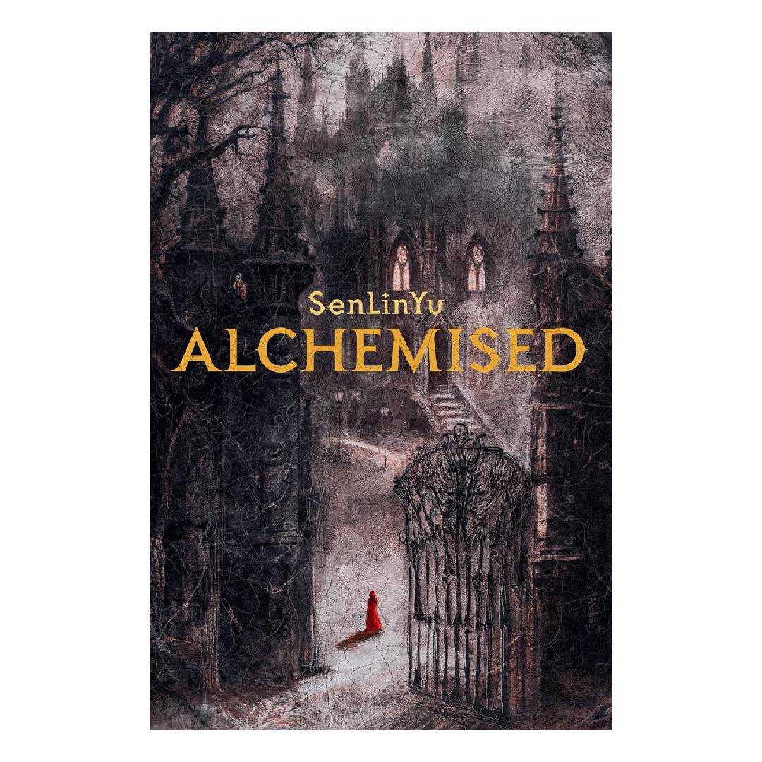 Alchemised: A Sweeping Gothic Fantasy Charged With Darkness, Alchemy, and Forbidden Power