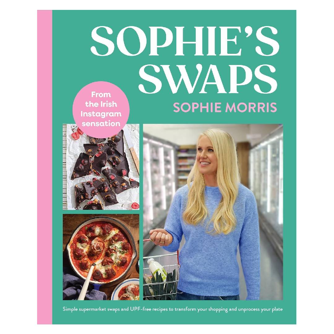 Sophie's Swaps: Simple supermarket swaps from the Instagram phenomenon!