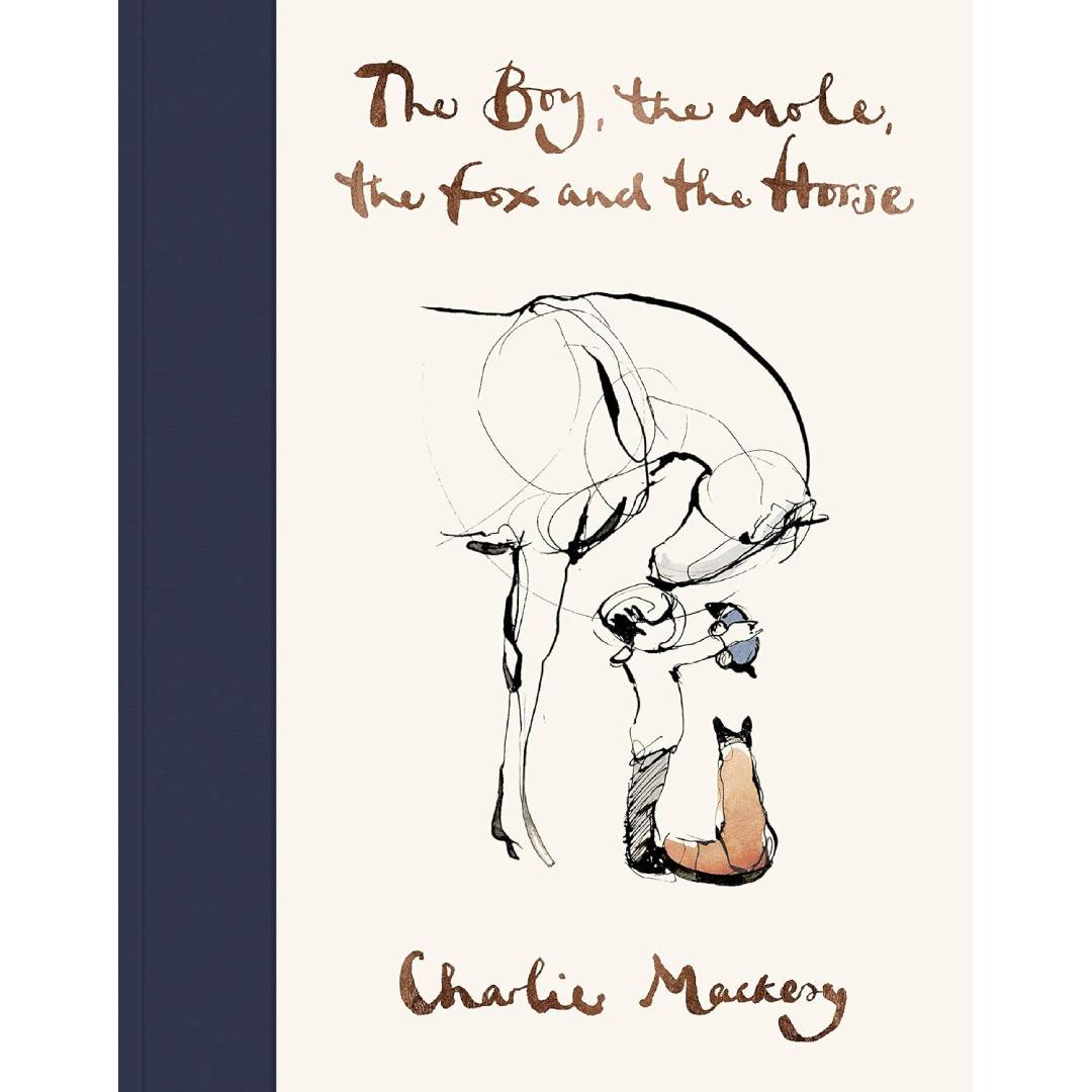 The Boy, The Mole, The Fox and The Horse: Charlie Mackesy