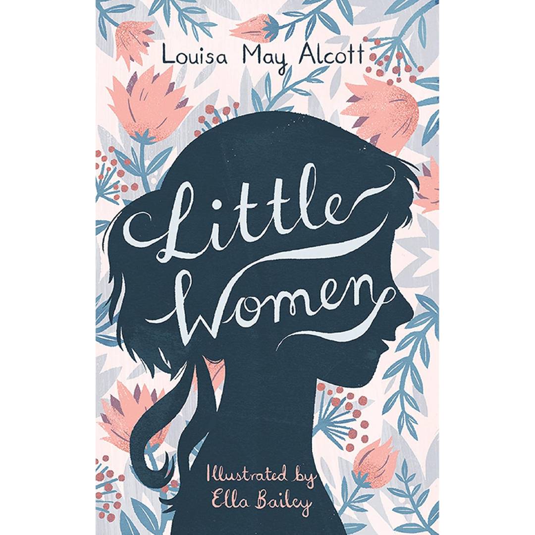 Little Women: Illustrated by Ella Bailey