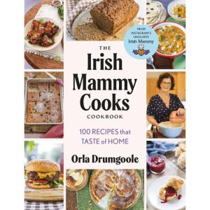 The Irish Mammy Cooks Cookbook: 100 recipes that taste of home